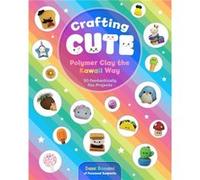 Crafting Cute: Polymer Clay the Kawaii Way