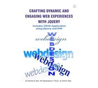 Crafting Dynamic and Engaging Web Experiences with jQuery - Includes CRUD Application using jQuery and PHP