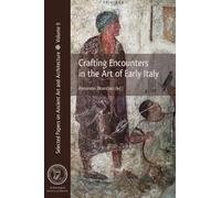 Crafting Encounters in the Art of Early Italy