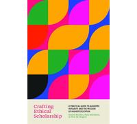 Crafting Ethical Scholarship A Practical Guide to Academic Integrity and the Mission of Higher Education - Karyn Elizabeth Kessler - University of California Press - ebook (ePub) - Livre
