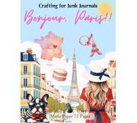 Crafting for Junk Journals Bonjour Paris Ephemera Book: High Quality Images Of Peoples, For Paper Crafts, Scrapbooking, Mixed Media, Collage Art, and More. (Matte Paper)