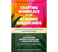 Crafting Homeplace in the Academic Borderlands: Humanizing Education, Research, and Relationships