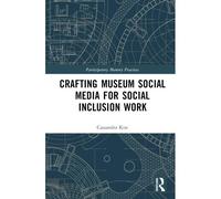 Crafting Museum Social Media For Social Inclusion Work