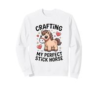 Crafting My Perfect Stick Horse, Un Joli Poney Crafter Sweatshirt