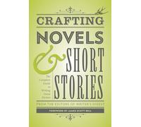 Crafting Novels & Short Stories: The Complete Guide to Writing Great Fiction