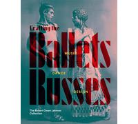 Crafting The Ballets Russes