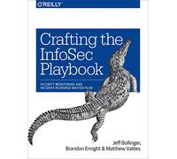 Crafting the Infosec Playbook: Security Monitoring and Incident Response Master Plan