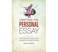 Rédiger l'essai personnel – Guide pour l'écriture et la publication de la non-fiction créative