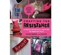 Crafting The Resistance Lara Neel, Heather Marano (Auteur)