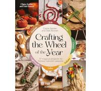 Crafting the Wheel of the Year: 17 Magical Projects to Honour Nature’s Seasons