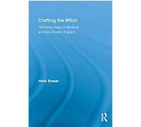 Crafting the Witch, Studies in Medieval History and Culture HEIDI BREUER (Auteur)