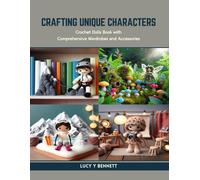 Crafting Unique Characters: Crochet Dolls Book With Comprehensive Wardrobes And Accessories