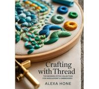 Crafting with Thread: The Modern Stitch Collection for Needlepoint & Embroidery