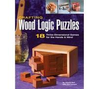 Crafting Wood Logic Puzzles by Charlie Self Charlie Self, Tom Lensch (Auteur)