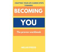 Crafting your life Career steps towards Becoming You : The Proven Workbook: The Proven Workbook