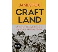 Craftland A Journey Through Britain's Lost Arts and Van - NOUVEAU James Fox 2...