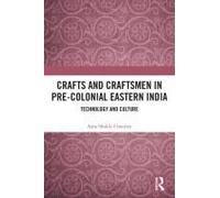 Crafts And Craftsmen In Pre-Colonial Eastern India