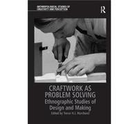 Craftwork as Problem Solving Trevor H J Marchand, (Auteur)