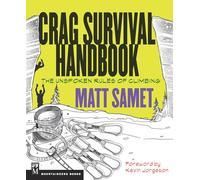 Crag Survival Handbook: The Unspoken Rules of Climbing