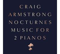 Craig Armstrong - Nocturnes: Music for Two Pianos [Import]