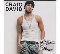 Craig David - SIicker Than Your ... A v e r a g e