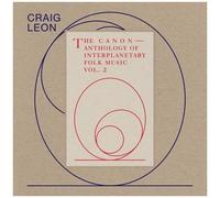 Craig Leon - Anthology Of Interplanetary Folk Music Vol. 2: The [Cd]