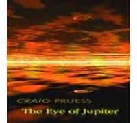 Craig Pruess - The Eye of Jupiter [Import]