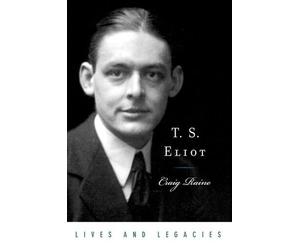 Craig Raine T. S. Eliot (Poche) Lives and Legacies