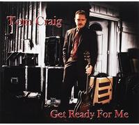 Craig, Tom - Get Ready for Me