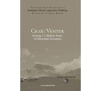 Craig Venter: Joining 3.5 Billion Years of Microbial Invention