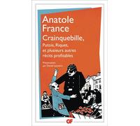Crainquebille, Putois, Riquet, et plusieurs autres récits profitables - - preface, bibliographie et chronologie **** - Anatole France - Flammarion - Livre