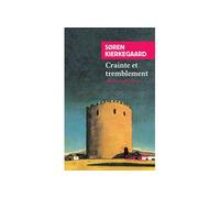 Crainte et tremblement Lyrique dialectique de Johannès de Silento - Sören Kierkegaard - Rivages - Poche - Essai