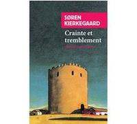 Crainte et tremblement Sören Kierkegaard (Auteur), Charles Le Blanc (Préface), Charles Le Blanc (Traduction)