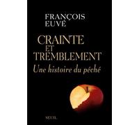 Crainte et Tremblement Une histoire du péché - François Euvé - Seuil - broché - Essai