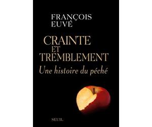 Crainte et Tremblement Une histoire du péché - François Euvé - Seuil - broché - Essai