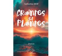 Craintes et plaintes - Safouthia Diop - L'harmattan - broché - Poésie