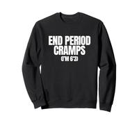 Crampes de Fin de période I'm 6'3 Funny Unhinged Raunchy Gen Z Meme Sweatshirt
