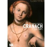 CRANACH ET SON TEMPS - ALBUM DE L EXPOSITION