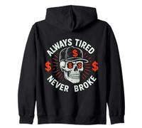 Crâne « Always Tired Never Broke » (à l'arrière) Sweat à Capuche