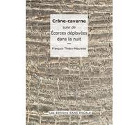 Crâne-caverne Écorces déployées dans la nuit - François Thiery-Mourelet - Sans Escale - broché - Poésie