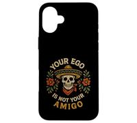 Crâne de Sombrero « Votre Ego n'est Pas Votre Amigo » Coque pour iPhone 16 Plus
