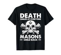 Crâne Franc-maçon Citation Death Smiles Mason Humour Franc-maçonnerie T-Shirt