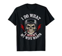Crâne Humoristique I Do What My Wife Wants T-Shirt