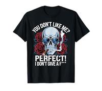 Crâne Que tu ne m'aimes Pas, Parfait, Je m'en Fous T-Shirt