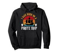 Crâne rétro avec Inscription « I Was Born on a Pirate Ship » Sweat à Capuche