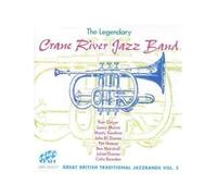Crane River Jazzband - Legendary Crane River Jaz