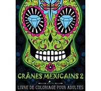 Crânes Mexicains 2: Livre De Coloriage Pour Adultes: Illustrations sur un fond noir : Día de los Muertos
