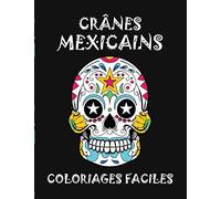 Crânes Mexicains Coloriages Faciles: Livre de Coloriage Tête de Mort | 71 pages, 21 x 27 cm | Cadeau Adulte et Enfant