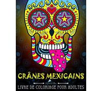 Crânes Mexicains: Livre De Coloriage Pour Adultes