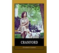 Cranford: Cranford: A Victorian Novel of Genteel Poverty, Friendship, and Social Change